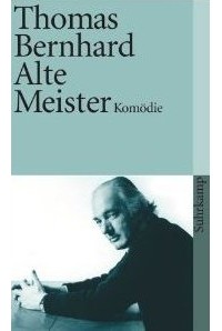 Thomas Bernhard - Alte Meister. Komödie
