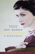 Axel Madsen - Coco Chanel: A Biography