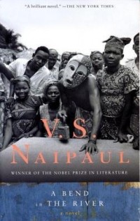 V. S. Naipaul - A Bend in the River