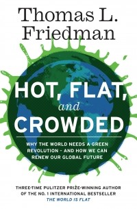 Thomas L. Friedman - Hot, Flat, and Crowded