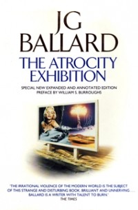 J.G. Ballard - The Atrocity Exhibition