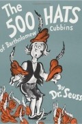 Dr. Seuss - The 500 Hats of Bartholomew Cubbins