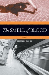 Goffredo Parise - The Smell of Blood