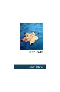 Ричард Джефферис - После Лондона