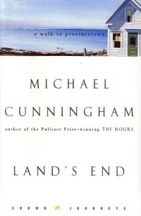 Michael Cunningham - Land's End: A Walk in Provincetown