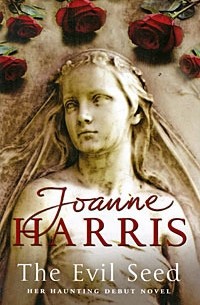 Joanne Harris - The Evil Seed