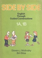  - Side by Side. English Through Guided Conversations 1A, 1B
