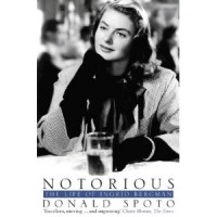 Donald Spoto - Notorious: The Life of Ingrid Bergman