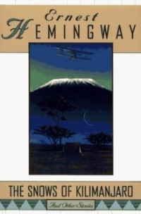 Ernest Hemingway - The Snows of Kilimanjaro (сборник)