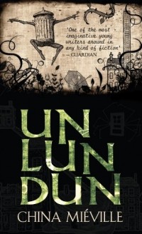 China Mieville - Un Lun Dun