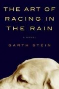 Garth Stein - The Art of Racing in the Rain