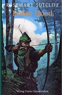 Rosemary Sutcliff - Robin Hood