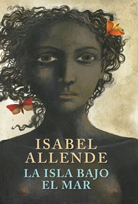 Isabel Allende - La isla bajo el mar