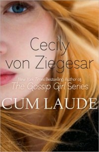 Cecily Von Ziegesar - Cum Laude