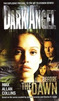 Макс Аллан Коллинз - Dark Angel: Before the Dawn