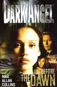 Dark Angel: Before the Dawn