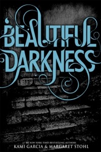 Kami Garcia, Margaret Stohl - Beautiful Darkness