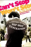 Can't Stop Won't Stop: A History of the Hip-Hop Generation