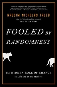 Nassim Nicholas Taleb - Fooled by Randomness: The Hidden Role of Chance in Life and in the Markets