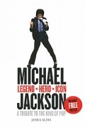 James Aldis - Michael Jackson: Legend, Hero, Icon: A Tribute to the King of Pop