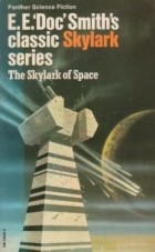 E.E. &#039;Doc&#039; Smith - The Skylark of Space
