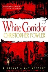 Christopher Fowler - White Corridor