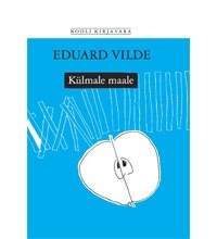 Eduard Vilde - Külmale maale