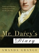 Amanda Grange - Mr. Darcy&#039;s Diary