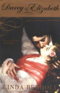 Linda Berdoll - Darcy & Elizabeth: Nights and Days at Pemberley