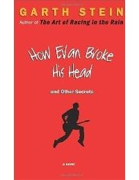 Garth Stein - How Evan Broke His Head and Other Secrets