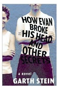 Garth Stein - How Evan Broke His Head and Other Secrets