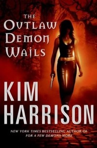 Kim Harrison - The Outlaw Demon Wails