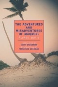 Álvaro Mutis - The Adventures and Misadventures of Maqroll