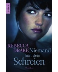 Rebecca Drake - Niemand hört dein Schreien