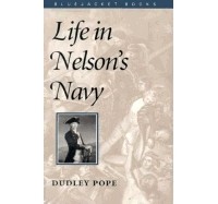 Dudley Pope - Life in Nelson's Navy