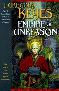 J. Gregory Keyes - Empire of Unreason