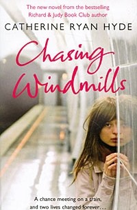 Catherine Ryan Hyde - Chasing Windmills