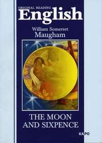 William Somerset Maugham - The Moon and Sixpence