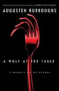 Augusten Burroughs - A Wolf at the Table