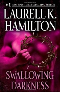 Laurell Hamilton - Swallowing Darkness