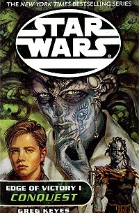 Greg Keyes - Star Wars: The New Jedi Order: Edge of Victory 1: Conquest