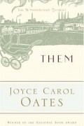 Joyce Carol Oates - Them
