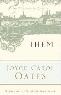Joyce Carol Oates - Them