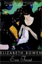 Elizabeth Bowen - Eva Trout