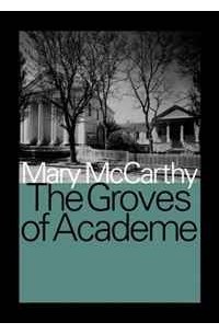 Mary McCarthy - The Groves of Academe