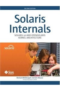 Solaris(TM) Internals: Solaris 10 and OpenSolaris Kernel Architecture (2nd Edition)
