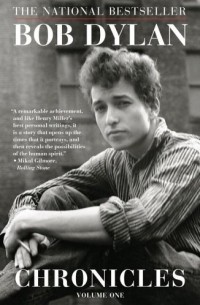 Bob Dylan - Chronicles. Volume One