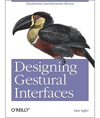 Dan Saffer - Designing Gestural Interfaces: Touchscreens and Interactive Devices