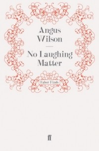 Angus Wilson - No Laughing Matter