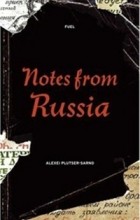 Alexei Plutser-Sarno - Notes from Russia